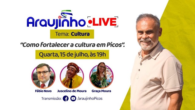 Picos - Araujinho discute Cultura em live nesta quarta-feira