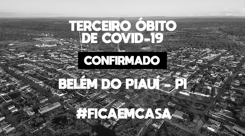 Terceiro Óbito de Covid-19 em Belém do Piauí