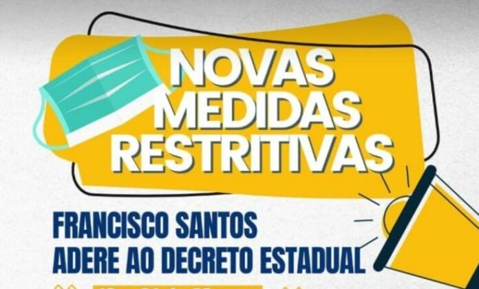 FRANCISCO SANTOS l Município adere ao decreto estadual e instaura novas medidas restritivas; Confira